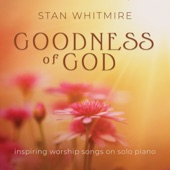 Goodness of God: Inspiring Worship Songs On Solo Piano artwork