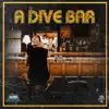 A Dive Bar - Single album lyrics, reviews, download