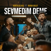 Sevmedim Deme (feat. Burak Bulut) artwork