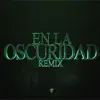 En La Oscuridad (Remix) song lyrics