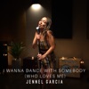 I Wanna Dance With Somebody (Who Loves Me) - Single