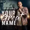 Stream & download Your Great Name