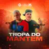 Tropa do Mantém - Single album lyrics, reviews, download