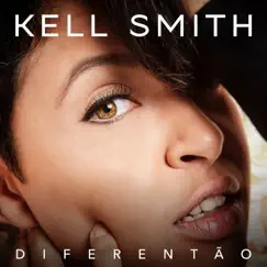 Diferentão - Single by Kell Smith album reviews, ratings, credits