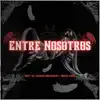 Entre Nosotros (Remix) song lyrics