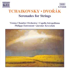 Tchaikovsky & Dvorák: Serenades for Strings by Capella Istropolitana, Philippe Entremont & Vienna Chamber Orchestra album reviews, ratings, credits