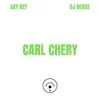 CARL CHERY (feat. DJ Horse) song lyrics