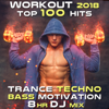 Workout 2018 Top 100 Hits Trance Techno Bass Motivation 8 Hr DJ Mix - Workout Trance & Workout Electronica