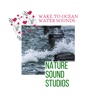 Nature Sound Studios - Wake to Ocean Water Sounds