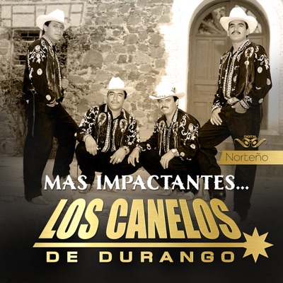 Más Impactantes - Los Canelos de Durango