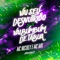 Vai Seu Desnutrido (feat. MC Wk & Mc Nicolly) - DJ Mimo Prod. lyrics