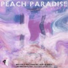 Peach Paradise - EP
