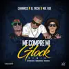 Me Compre mi Glock (feat. El Tachi & Chamaco) [Remix] - Single album lyrics, reviews, download