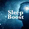 Sleep Boost: The Best Selling Sleep Music for Free! album lyrics, reviews, download