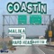 Coastin (feat. HARD HEAD & Austin J) - Malika lyrics