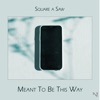 Meant to Be This Way - Single