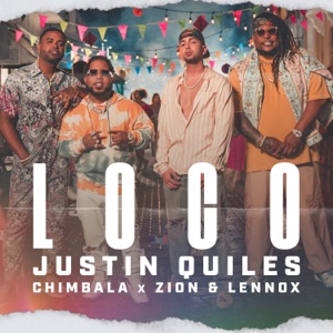 Justin Quiles, Chimbala & Zion & Lennox - Loco - 排舞 音樂