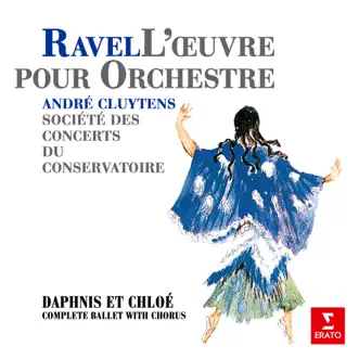 Ravel: Daphnis et Chloé, M. 57 by André Cluytens & Orchestre de la Société des concerts du Conservatoire album reviews, ratings, credits