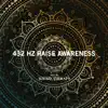 432 Hz Raise Awareness (feat. Solfeggio Mind) album lyrics, reviews, download