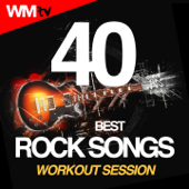 40 Best Rock Songs Workout Session (Unmixed Compilation for Fitness & Workout 124 - 185 Bpm - Ideal for Running, Jogging, Step, Aerobic, CrossFit, Cardio Dance, Gym, Spinning, HIIT - 32 Count) - Various Artists