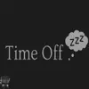Time Off song lyrics