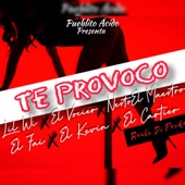 Te Provoco (feat. Lil Wi, Vocier, Fai, El Kevin & El Cartier) artwork