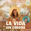 La Vida Sin Corona (feat. Karl Lauterbach) - Single