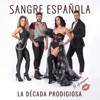 La Decada Prodigiosa - Sangre Española