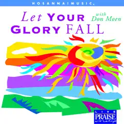 Let Your Glory Fall by Don Moen & Integrity's Hosanna! Music album reviews, ratings, credits