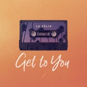 Get To You (feat. Joshua Moriarty) artwork
