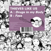 Thieves Like Us - Drugs in My Body