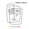 Who Will I Be Today - Single