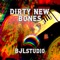 Dirty New Bones - BJLstudio lyrics