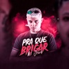 Pra Que Brigar by MC Josh, Dj L Martins, Dj Tg Da Inestan, Dj Luizin iTunes Track 1