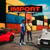 IMPORT (feat. MadMarcc) - Single album lyrics, reviews, download