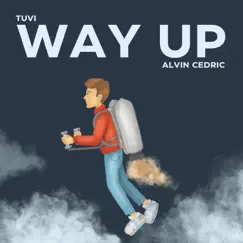 Way Up (feat. Miles Minnick) - Single by Alvin Cedric & TUVí album reviews, ratings, credits