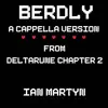 Berdly (From "Deltarune Chapter 2") [A Cappella Version] - Single album lyrics, reviews, download