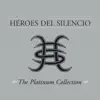 Héroes del Silencio: The Platinum Collection album lyrics, reviews, download