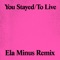 You Stayed / To Live (Ela Minus Remix) artwork