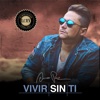 Vivir Sin Ti - Single