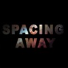 Spacing Away - Single