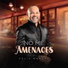 No Me Amenaces - Single