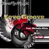 Love Groove (feat. Michelle White & M.I.C.) - Single album lyrics, reviews, download