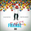 Fakes N Friendz (feat. Compton Menace) - Single album lyrics, reviews, download