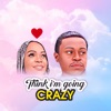 Think I'm Going Crazy - Single