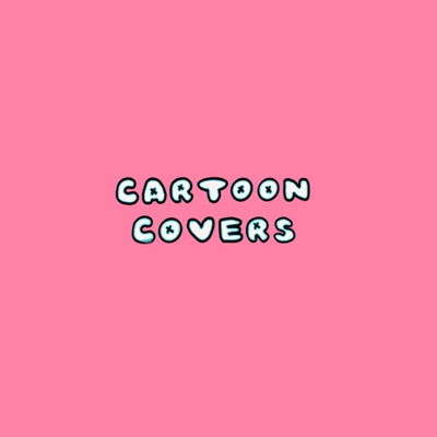  - Cartoon Covers