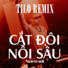 Cắt Đôi Nỗi Sầu (TiLo Remix) - Single