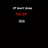 It Ain’t Over - EP, 2024