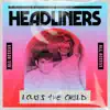 HEADLINERS: Louis The Child album lyrics, reviews, download