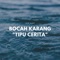 Tipu Cerita - Bocah Karang lyrics